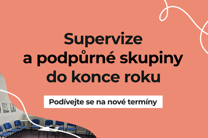Nové termíny supervizí a podpůrných skupin